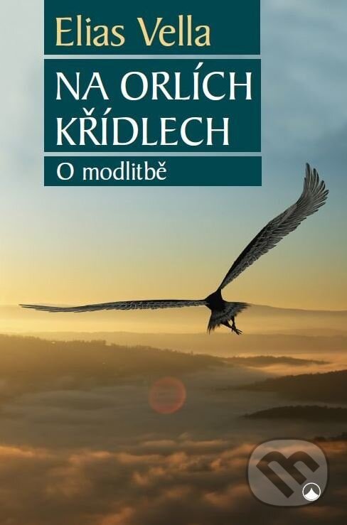 Kniha: Na orlích křídlech (Elias Vella). Karmelitánské nakladatelství, 2017 Kniha: Na orlích křídlech (Elias Vella). Karmelitánské nakladatelství, 2017