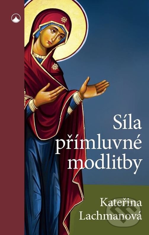 Kniha: Síla přímluvné modlitby (Kateřina Lachmanová). Karmelitánské nakladatelství, 2017 Kniha: Síla přímluvné modlitby (Kateřina Lachmanová). Karmelitánské nakladatelství, 2017