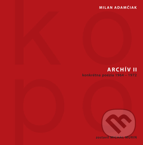 Kniha: Archív II (KOPO) (Milan Adamčiak). Dive Buki, 2017 Kniha: Archív II (KOPO) (Milan Adamčiak). Dive Buki, 2017