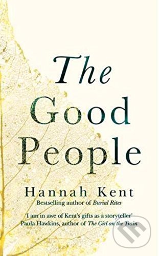 Kniha: The Good People (Hannah Kent). Picador, 2017 Kniha: The Good People (Hannah Kent). Picador, 2017