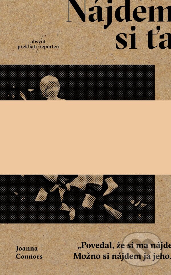 Kniha: Nájdem si ťa (Joanna Connors). Absynt, 2017 Kniha: Nájdem si ťa (Joanna Connors). Absynt, 2017