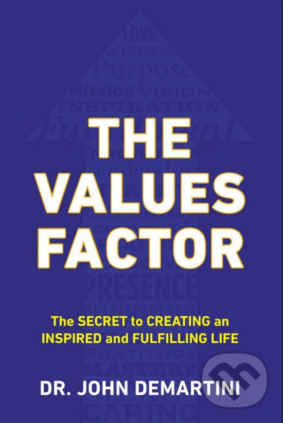The Values Factor - John F. Demartini, Penguin Books, 2013