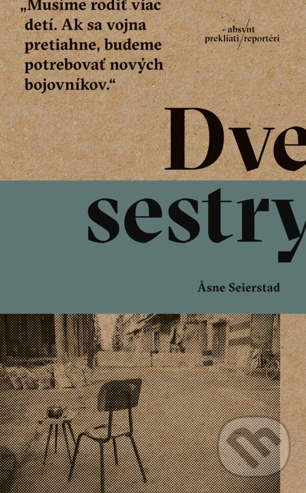 Kniha: Dve sestry (Asne Seierstad). Absynt, 2017 Kniha: Dve sestry (Asne Seierstad). Absynt, 2017