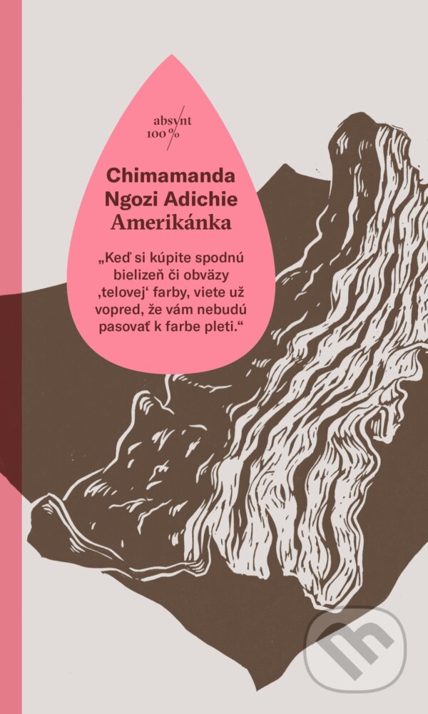 Kniha: Amerikánka (Chimamanda Ngozi Adichie). Absynt, 2017 Kniha: Amerikánka (Chimamanda Ngozi Adichie). Absynt, 2017