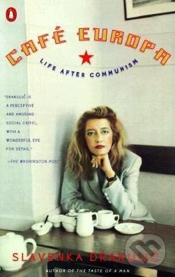 Kniha: Café Europa (Slavenka Drakulic). Penguin Books, 1999 Kniha: Café Europa (Slavenka Drakulic). Penguin Books, 1999