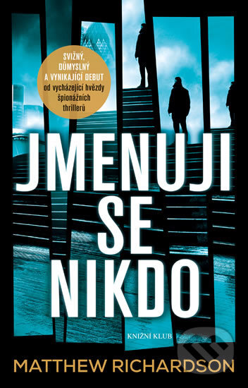 Kniha: Jmenuji se Nikdo (Matthew Richardson). Knižní klub, 2017 Kniha: Jmenuji se Nikdo (Matthew Richardson). Knižní klub, 2017