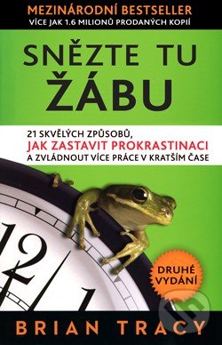 Kniha: Snězte tu žábu! (Brian Tracy). ANAG, 2017 Kniha: Snězte tu žábu! (Brian Tracy). ANAG, 2017