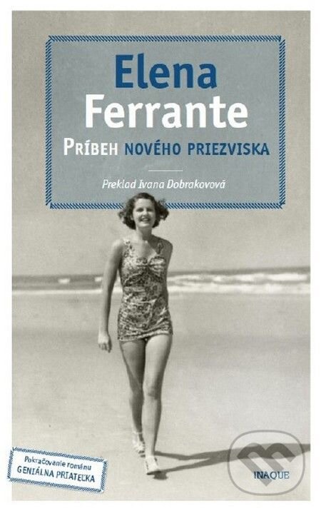 E-kniha: Príbeh nového priezviska (Elena Ferrante). Inaque, 2016 E-kniha: Príbeh nového priezviska (Elena Ferrante). Inaque, 2016