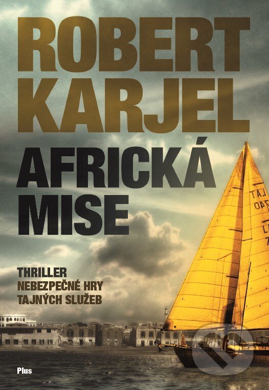 Kniha: Africká mise (Robert Karjel). Plus, 2017 Kniha: Africká mise (Robert Karjel). Plus, 2017
