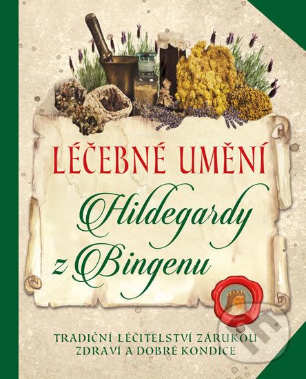 Kniha: Léčebné umění Hildegardy z Bingenu (Esence). Esence, 2017 Kniha: Léčebné umění Hildegardy z Bingenu (Esence). Esence, 2017