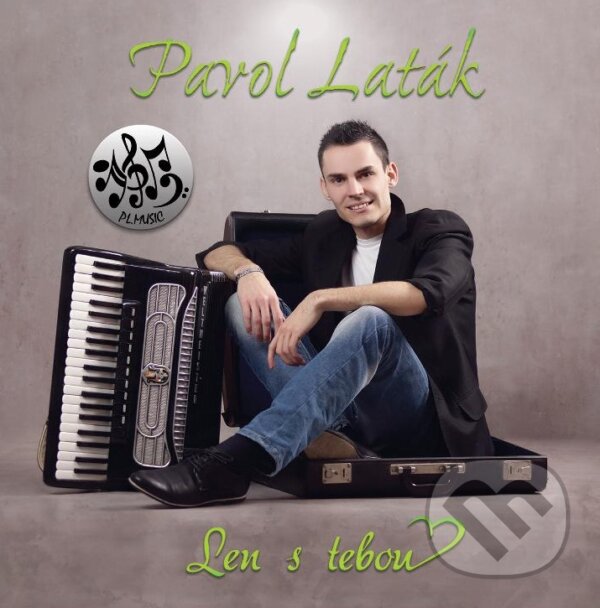 Hudební CD: Pavol Laták: Len s Tebou (). , 2017 Hudební CD: Pavol Laták: Len s Tebou (). , 2017