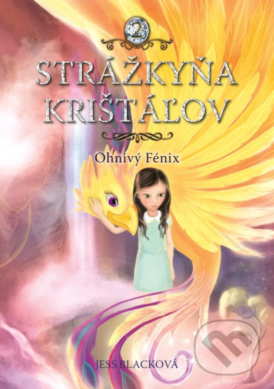 Kniha: Strážkyňa krištáľov: Ohnivý Fénix (Jess Black). CPRESS, 2017 Kniha: Strážkyňa krištáľov: Ohnivý Fénix (Jess Black). CPRESS, 2017