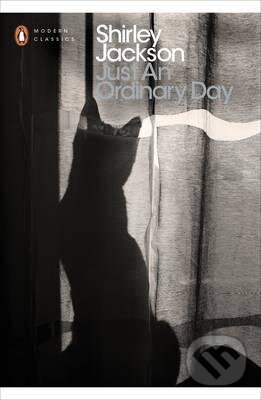 Kniha: Just an Ordinary Day (Shirley Jackson). Penguin Books, 2017 Kniha: Just an Ordinary Day (Shirley Jackson). Penguin Books, 2017