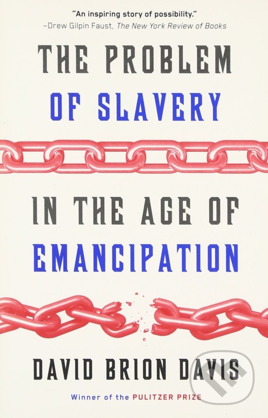 The Problem of Slavery in the Age of Emancipation - David Brion Davis, Vintage, 2015