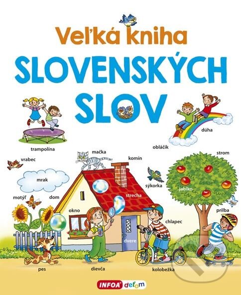 Kniha: Veľká kniha slovenských slov (Pavlína Šamalíková). INFOA, 2017 Kniha: Veľká kniha slovenských slov (Pavlína Šamalíková). INFOA, 2017