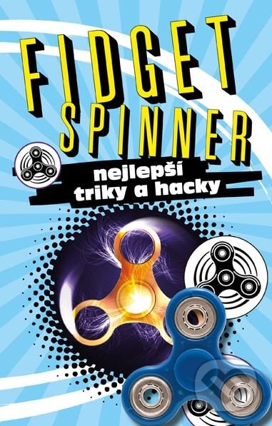 Kniha: Fidget Spinner (INFOA). INFOA, 2017 Kniha: Fidget Spinner (INFOA). INFOA, 2017