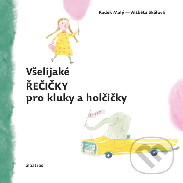 Kniha: Všelijaké řečičky pro kluky a holčičky (Radek Malý). Albatros CZ, 2017 Kniha: Všelijaké řečičky pro kluky a holčičky (Radek Malý). Albatros CZ, 2017