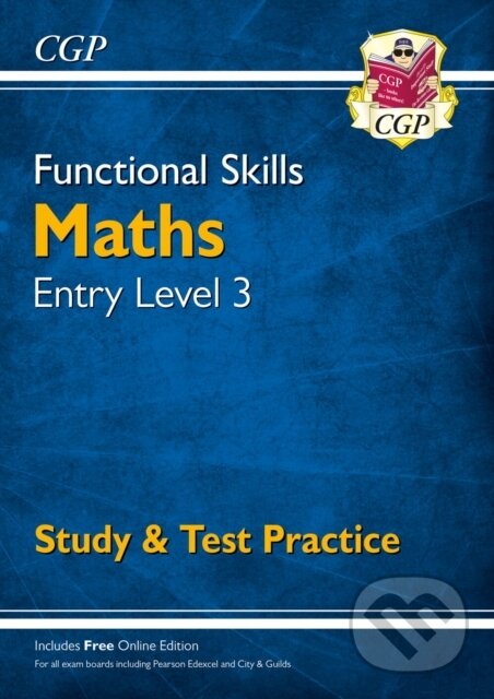 Kniha: Functional Skills Maths Entry Level 3 - Study & Test Practice (CGP Books). Coordination Group Publications Ltd (CGP), 2019 Kniha: Functional Skills Maths Entry Level 3 - Study & Test Practice (CGP Books). Coordination Group Publications Ltd (CGP), 2019