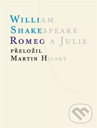 Kniha: Romeo a Julie (William Shakespeare). Atlantis, 2024 Kniha: Romeo a Julie (William Shakespeare). Atlantis, 2024
