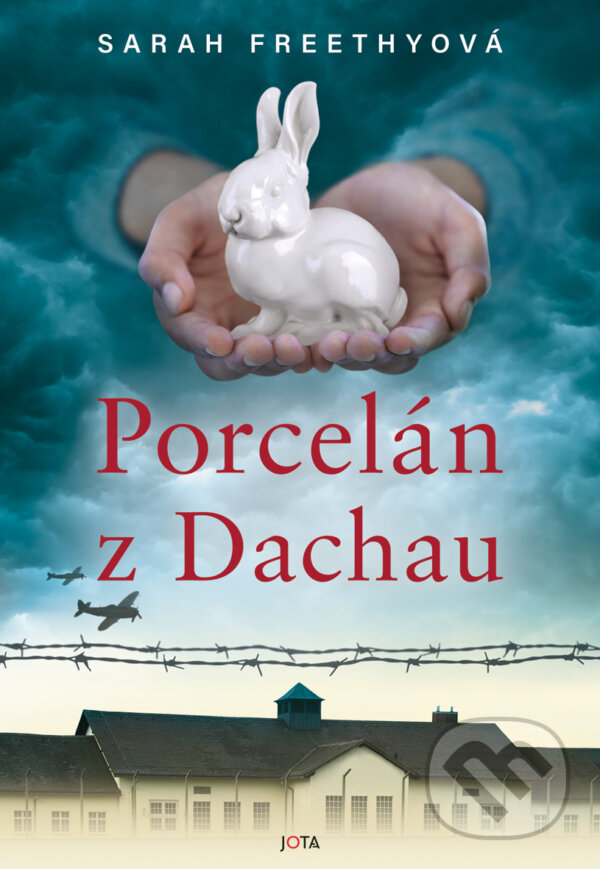 E-kniha: Porcelán z Dachau (Sarah Freethy). Jota, 2024 E-kniha: Porcelán z Dachau (Sarah Freethy). Jota, 2024