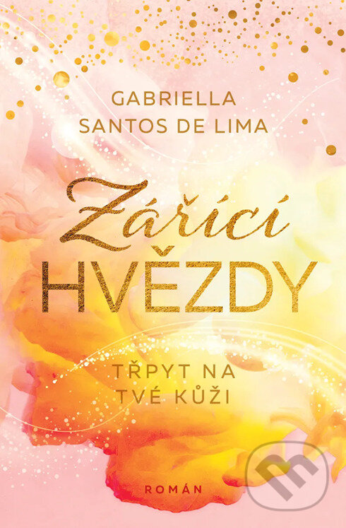 E-kniha: Zářící hvězdy: Třpyt na tvé kůži (Gabriella Santos de Lima). Red, 2024 E-kniha: Zářící hvězdy: Třpyt na tvé kůži (Gabriella Santos de Lima). Red, 2024