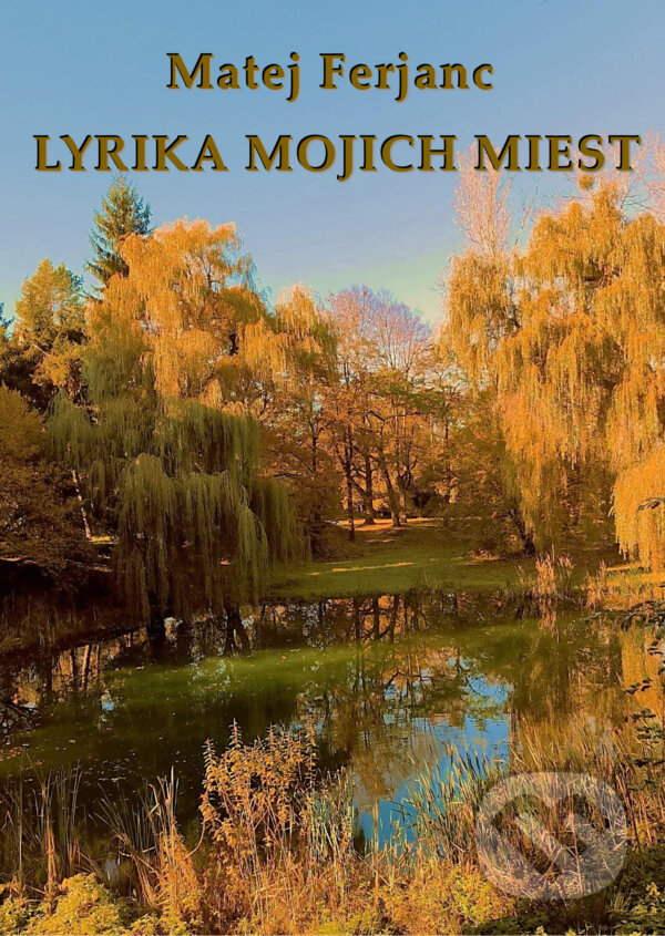 E-kniha: Lyrika mojich miest (Matej Ferjanc). Matej Ferjanc E-kniha: Lyrika mojich miest (Matej Ferjanc). Matej Ferjanc