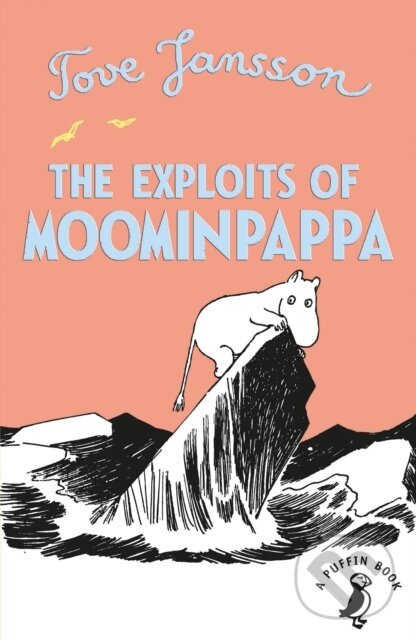 Kniha: The Exploits of Moominpappa (Tove Jansson). Puffin Books, 2019 Kniha: The Exploits of Moominpappa (Tove Jansson). Puffin Books, 2019