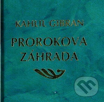 Kniha: Prorokova záhrada (Chalíl Džibrán). Pezolt PVD, 2024 Kniha: Prorokova záhrada (Chalíl Džibrán). Pezolt PVD, 2024