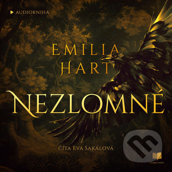 Audiokniha: Nezlomné (Emilia Hart). Publixing a Ikar, 2024 Audiokniha: Nezlomné (Emilia Hart). Publixing a Ikar, 2024