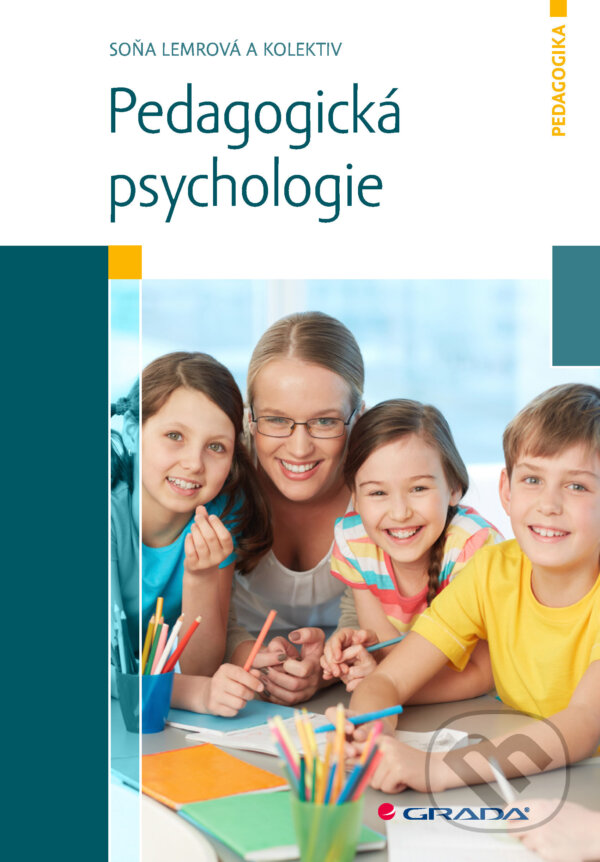 E-kniha: Pedagogická psychologie (Lemrová Soňa a kolektiv). Grada, 2024 E-kniha: Pedagogická psychologie (Lemrová Soňa a kolektiv). Grada, 2024