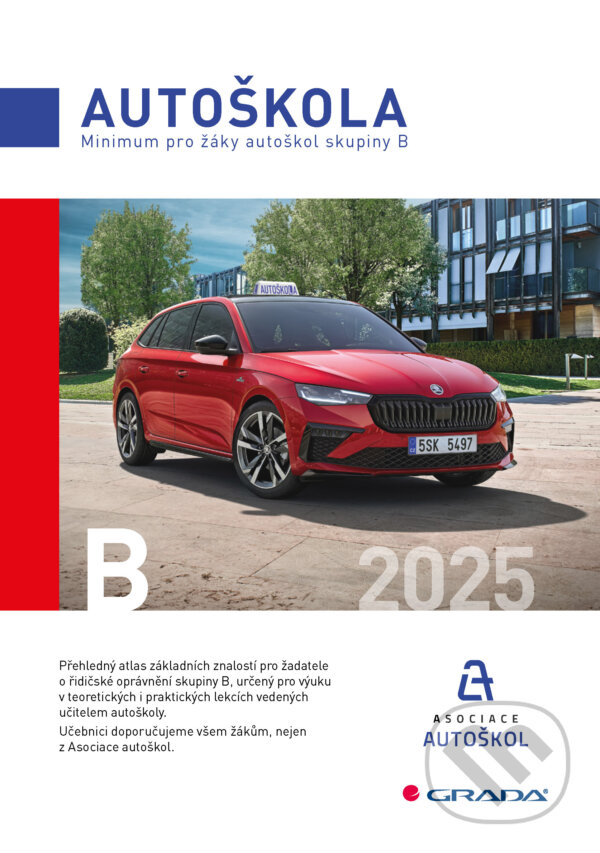 E-kniha: Minimum pro žáky autoškol skupiny B 2025 (Asociace autoškol ČR a Václav Minář). Grada, 2024 E-kniha: Minimum pro žáky autoškol skupiny B 2025 (Asociace autoškol ČR a Václav Minář). Grada, 2024