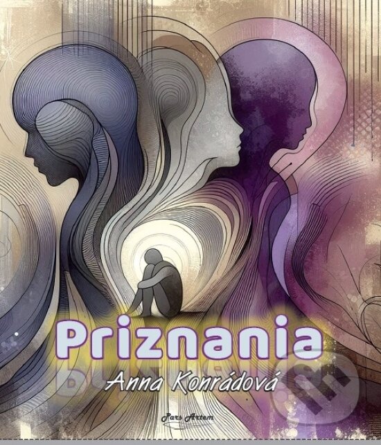 Kniha: Priznania (Aňa Konrádová). Pars Artem, 2024 Kniha: Priznania (Aňa Konrádová). Pars Artem, 2024