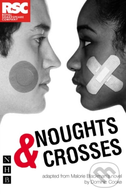 Kniha: Noughts & Crosses (Malorie Blackman). Nick Hern Books, 2007 Kniha: Noughts & Crosses (Malorie Blackman). Nick Hern Books, 2007