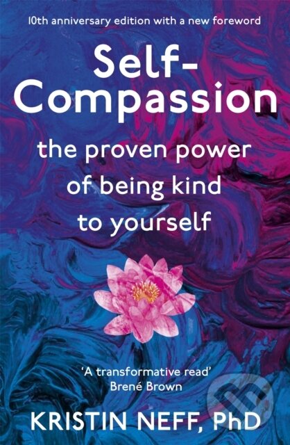 Kniha: Self-Compassion (Kristin Neff). Yellow Kite, 2011 Kniha: Self-Compassion (Kristin Neff). Yellow Kite, 2011