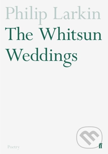 Kniha: The Whitsun Weddings (Philip Larkin). Faber and Faber, 2001 Kniha: The Whitsun Weddings (Philip Larkin). Faber and Faber, 2001