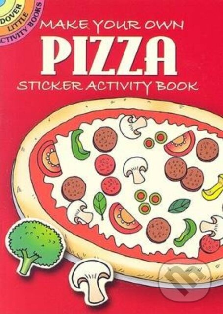 Kniha: Make Your Own Pizza (Fran Newman-D'Amico). Dover Publications, 2006 Kniha: Make Your Own Pizza (Fran Newman-D'Amico). Dover Publications, 2006