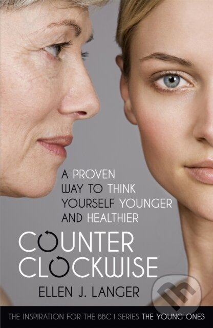 Kniha: Counterclockwise (Ellen Langer). Hodder Paperback, 2010 Kniha: Counterclockwise (Ellen Langer). Hodder Paperback, 2010