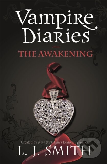 Kniha: The Vampire Diaries: The Awakening (L.J. Smith). Hodder Children's Books, 2007 Kniha: The Vampire Diaries: The Awakening (L.J. Smith). Hodder Children's Books, 2007