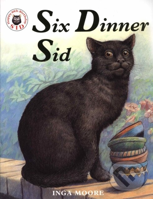 Kniha: Six Dinner Sid (Inga Moore). Hodder Children's Books, 2004 Kniha: Six Dinner Sid (Inga Moore). Hodder Children's Books, 2004