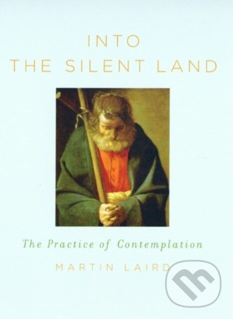 Kniha: Into the Silent Land (Martin Laird). Darton,Longman & Todd, 2006 Kniha: Into the Silent Land (Martin Laird). Darton,Longman & Todd, 2006