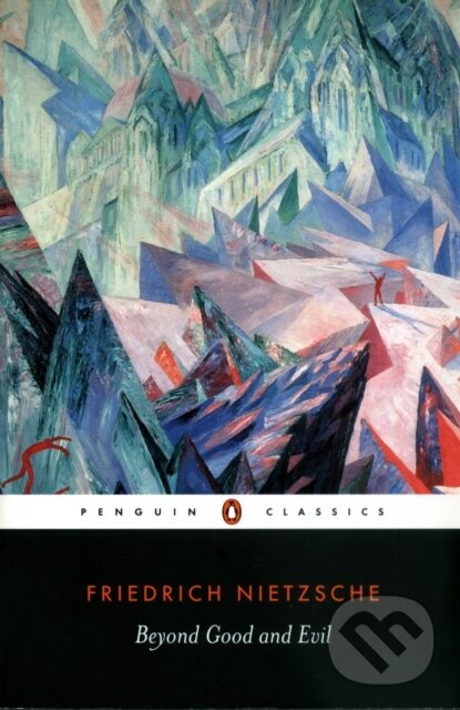 Kniha: Beyond Good and Evil (Friedrich Nietzsche). Penguin Classics, 2003 Kniha: Beyond Good and Evil (Friedrich Nietzsche). Penguin Classics, 2003