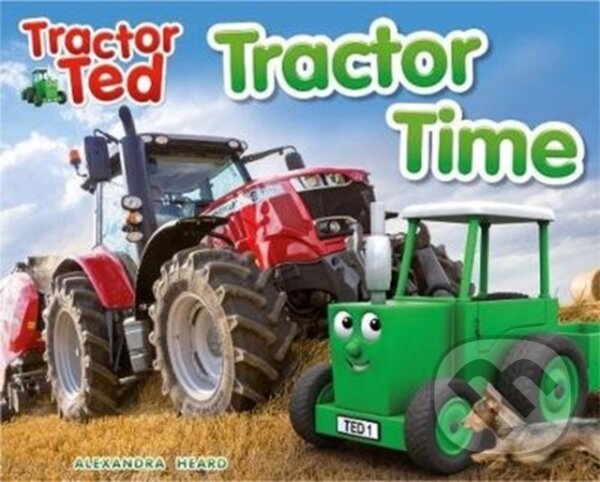 Kniha: Tractor Ted Tractor Time (Alexandra Heard). Tractorland, 2018 Kniha: Tractor Ted Tractor Time (Alexandra Heard). Tractorland, 2018