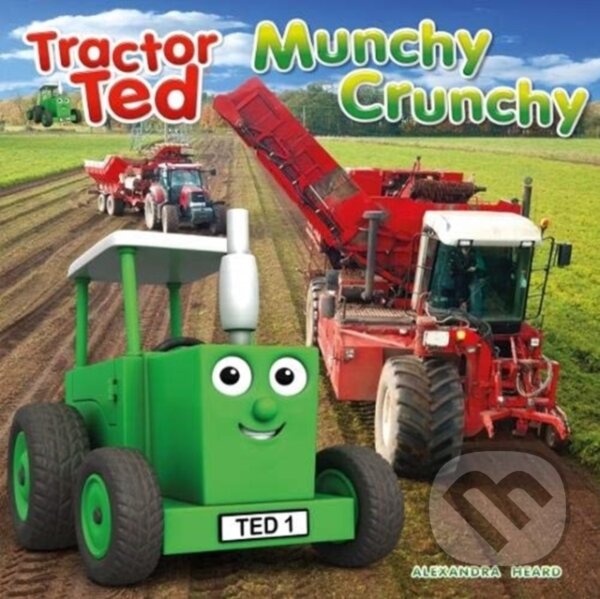 Kniha: Tractor Ted 'Munchy Crunchy' (Alexandra Heard). Tractorland, 2018 Kniha: Tractor Ted 'Munchy Crunchy' (Alexandra Heard). Tractorland, 2018