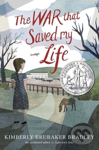 Kniha: The War That Saved My Life (Kimberly Brubaker Bradley). , 2016 Kniha: The War That Saved My Life (Kimberly Brubaker Bradley). , 2016