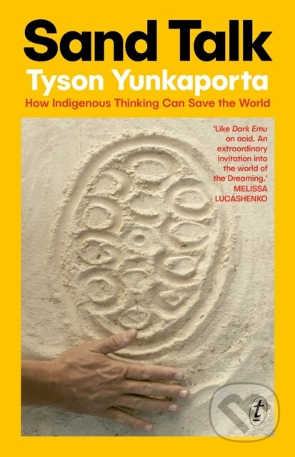 Kniha: Sand Talk (Tyson Yunkaporta). , 2023 Kniha: Sand Talk (Tyson Yunkaporta). , 2023