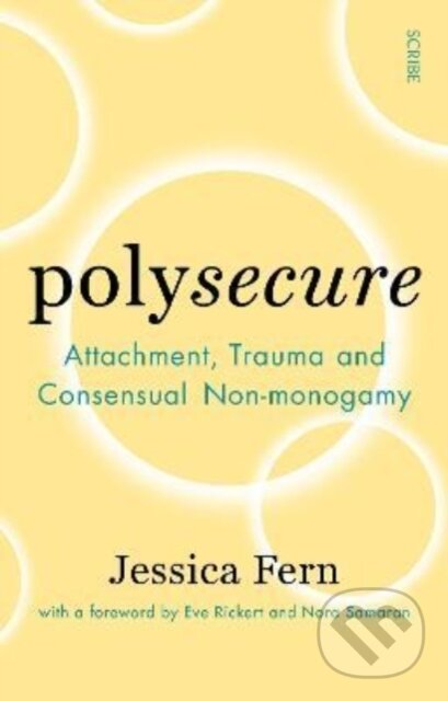 Kniha: Polysecure (Jessica Fern). Scribe Publications, 2022 Kniha: Polysecure (Jessica Fern). Scribe Publications, 2022
