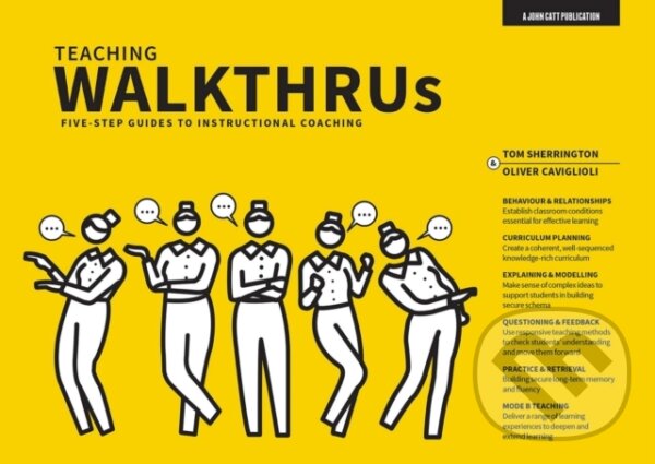 Kniha: Teaching Walkthrus (Tom Sherrington). John Catt Educational, 2020 Kniha: Teaching Walkthrus (Tom Sherrington). John Catt Educational, 2020