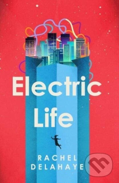 Kniha: Electric Life (Rachel Delahaye). Eroika, 2023 Kniha: Electric Life (Rachel Delahaye). Eroika, 2023