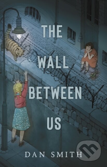 Kniha: The Wall Between Us (Smith Dan). Chicken House, 2023 Kniha: The Wall Between Us (Smith Dan). Chicken House, 2023
