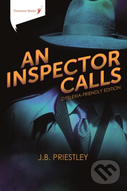 Kniha: An Inspector Calls (Dyslexia Friendly) (J.B. Priestley). Firestone Books, 2019 Kniha: An Inspector Calls (Dyslexia Friendly) (J.B. Priestley). Firestone Books, 2019